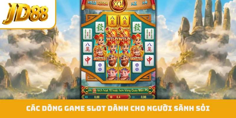Các dòng game slot dành cho người sành sỏi