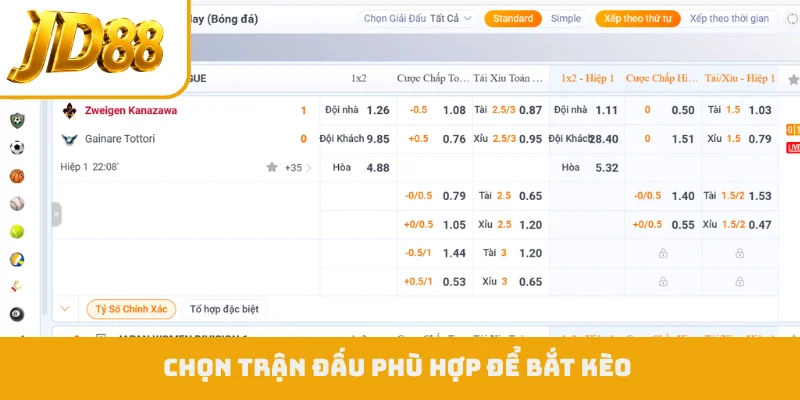Chọn trận đấu phù hợp để bắt kèo