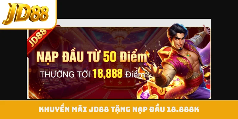 Khuyến mãi JD88 tặng nạp đầu 18.888K