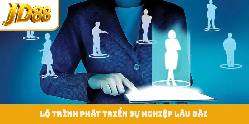 Lộ trình phát triển sự nghiệp lâu dài
