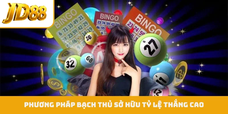 Phương pháp bạch thủ sở hữu tỷ lệ thắng cao