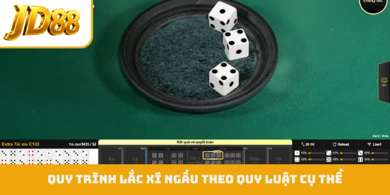 Quy trình lắc xí ngầu theo quy luật cụ thể
