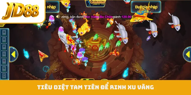 Tiêu diệt Tam Tiên để rinh xu vàng