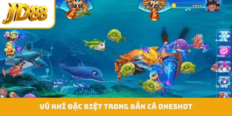 Vũ khí đặc biệt trong bắn cá Oneshot