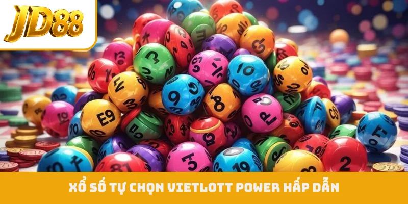 Xổ số tự chọn Vietlott Power hấp dẫn